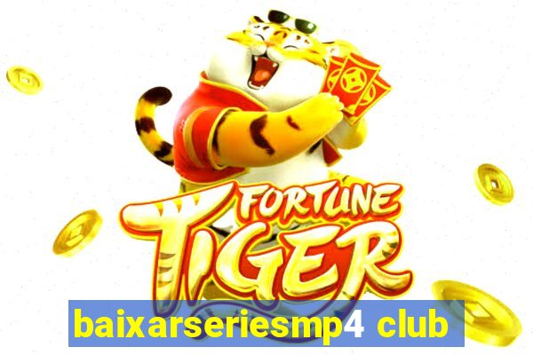 baixarseriesmp4 club